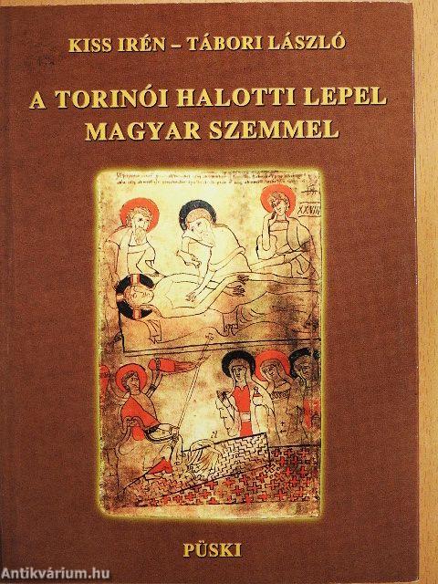 A torinói halotti lepel magyar szemmel