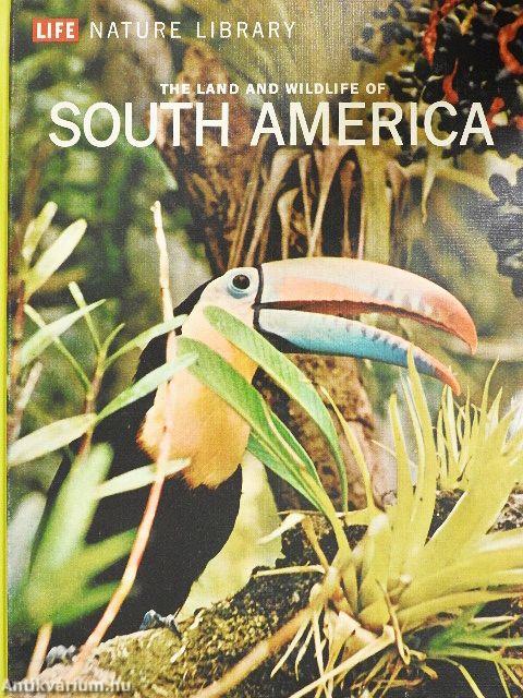 The Land and Wild-life of South America