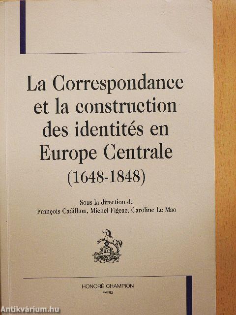 La Correspondance et la construction des identités en Europe Centrale