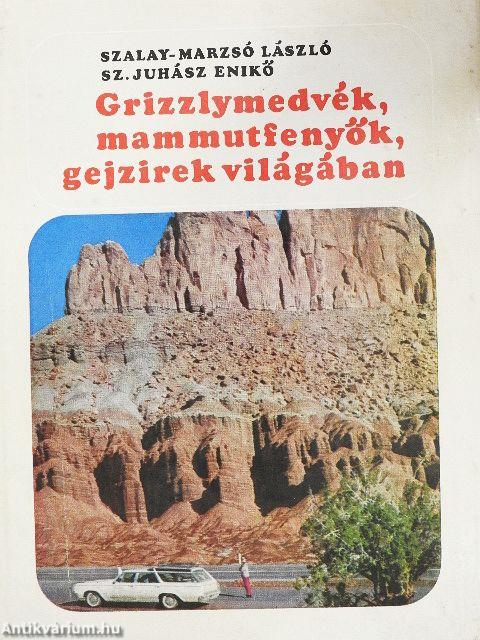 Grizzlymedvék, mammutfenyők, gejzírek világában