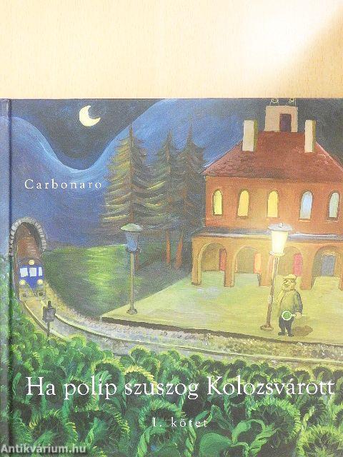 Ha polip szuszog Kolozsvárott I.