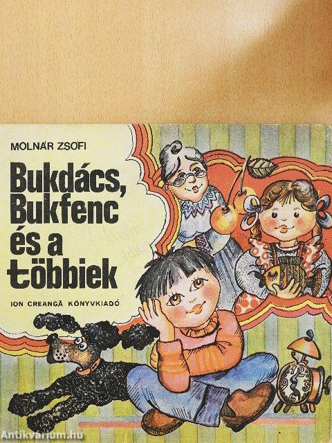 Bukdács, Bukfenc és a többiek