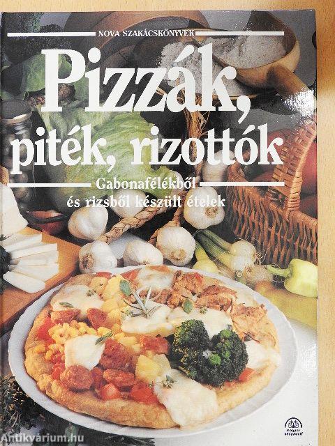 Pizzák, piték, rizottók