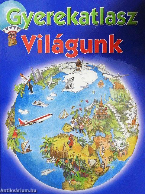 Gyerekatlasz - Világunk