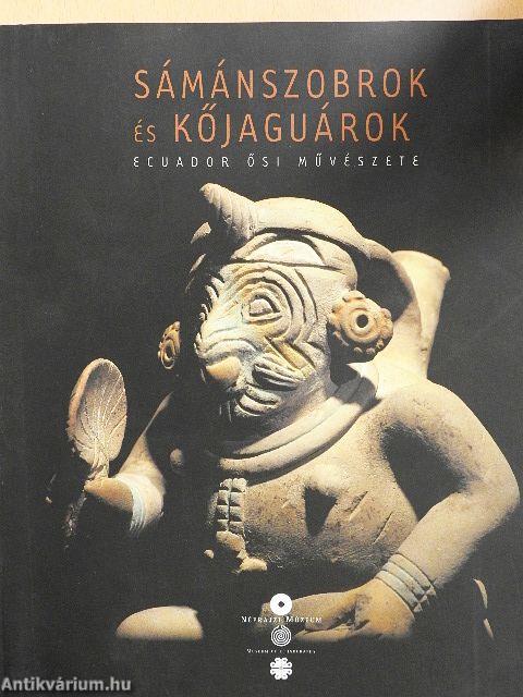 Sámánszobrok és kőjaguárok