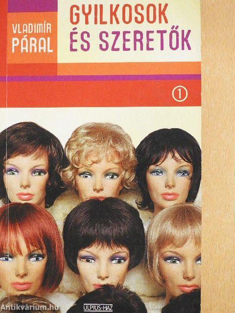 Gyilkosok és szeretők I-II.