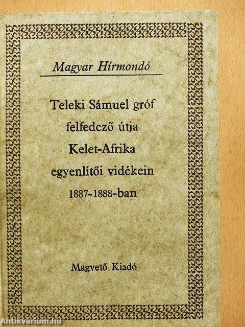 Teleki Sámuel gróf felfedező útja Kelet-Afrika egyenlítői vidékein 1887-1888-ban I. (töredék)