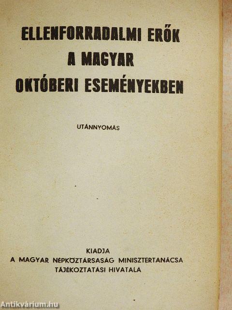 Ellenforradalmi erők a magyar októberi eseményekben I-IV.