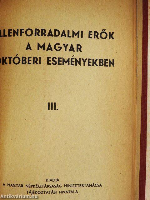 Ellenforradalmi erők a magyar októberi eseményekben I-IV.