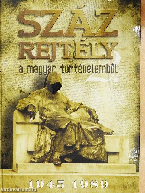 Száz rejtély a magyar történelemből 2.