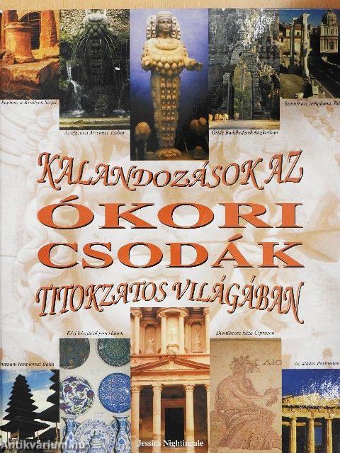 Kalandozások az ókori csodák titokzatos világában