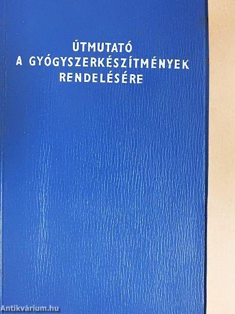 Útmutató a gyógyszerkészítmények rendelésére