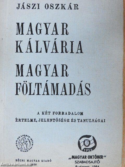 Magyar kálvária, magyar föltámadás