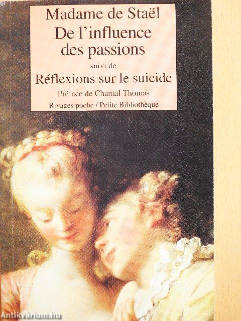 De l'influence des passions sur le bonheur des individus et des nations