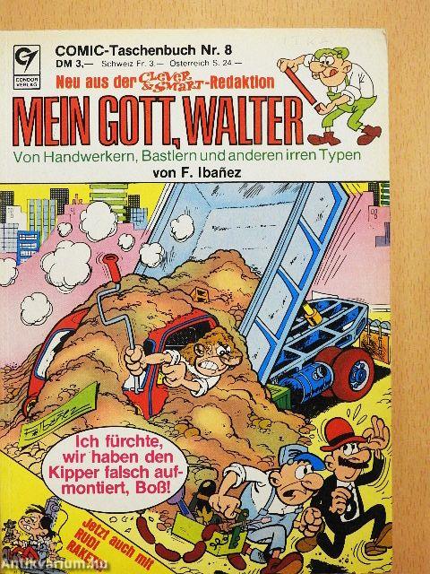 Mein Gott, Walter! 8.