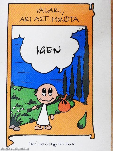 Valaki, aki azt mondta IGEN