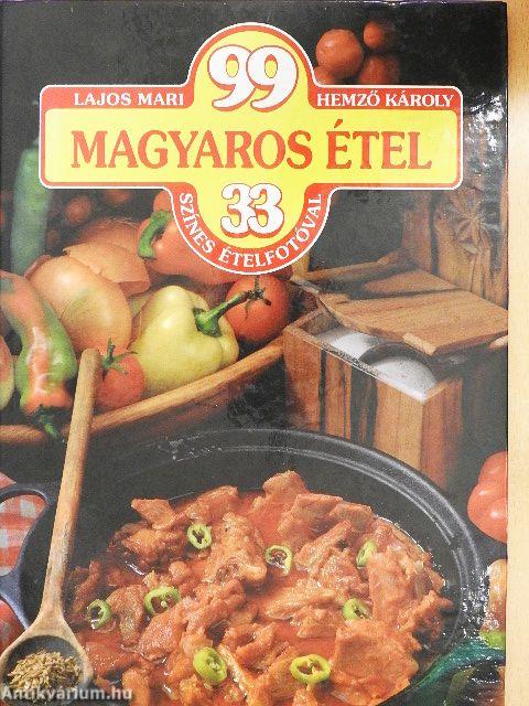 99 magyaros étel 33 színes ételfotóval