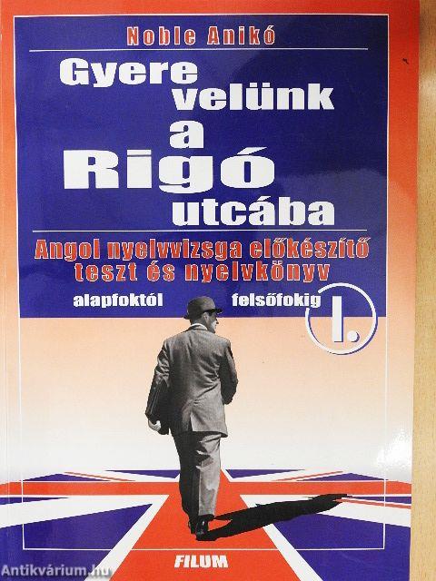 Gyere velünk a Rigó utcába