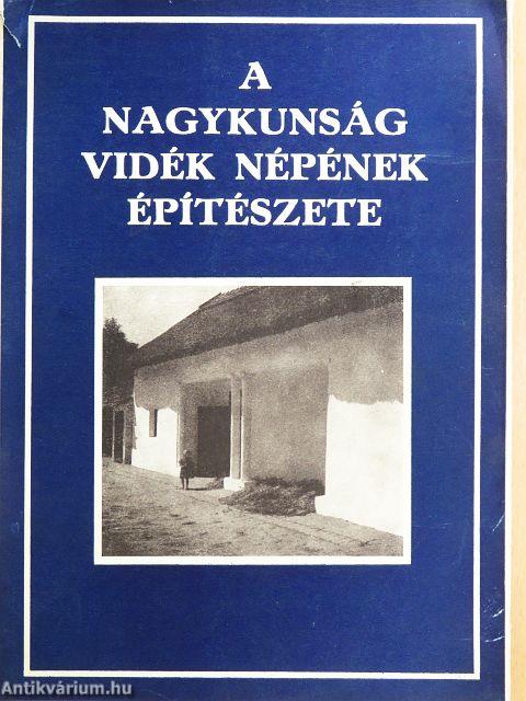 A Nagykunság vidék népének építészete
