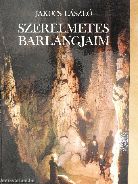 Szerelmetes barlangjaim