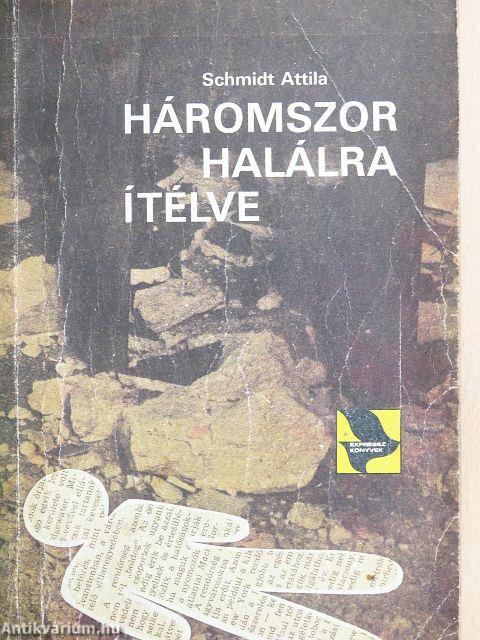 Háromszor halálra ítélve