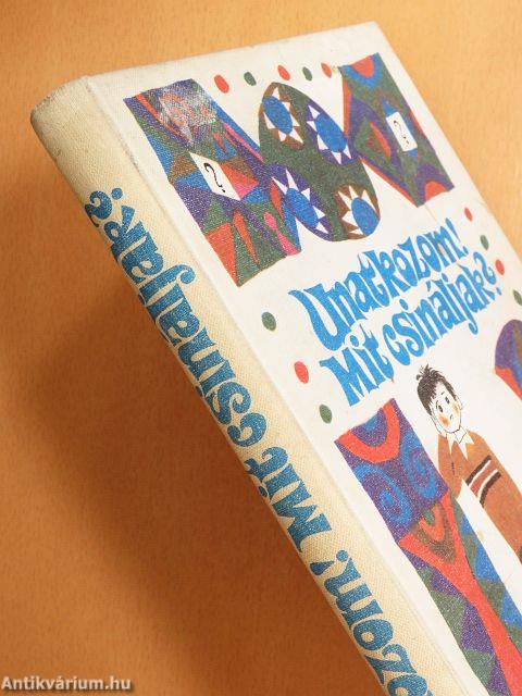 Unatkozom! Mit csináljak?