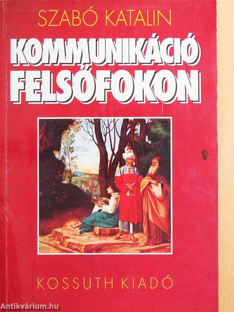 Kommunikáció felsőfokon
