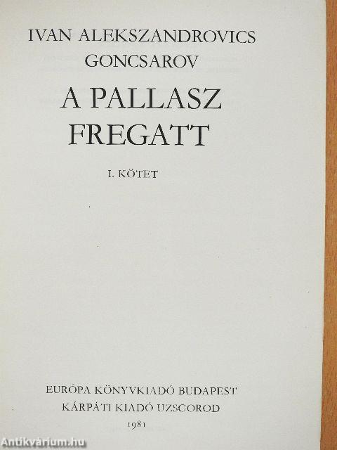 A Pallasz fregatt I-II.