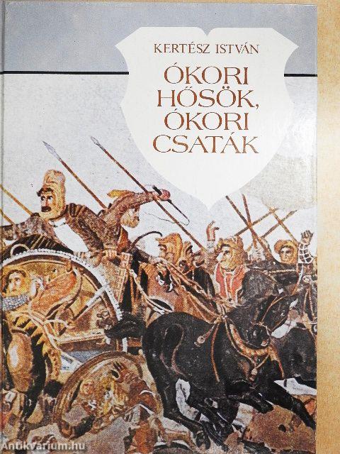 Ókori hősök, ókori csaták