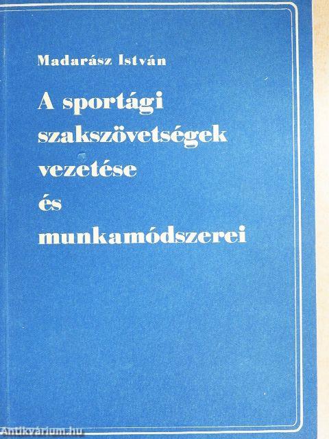 A sportági szakszövetségek vezetése és munkamódszerei
