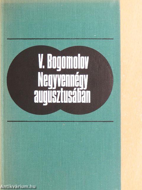 Negyvennégy augusztusában