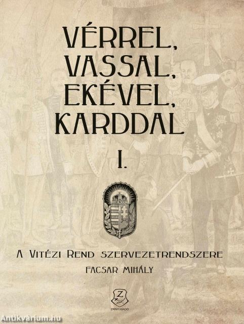 Vérrel, vassal, ekével, karddal I. - A Vitézi rend szervezetrendszere