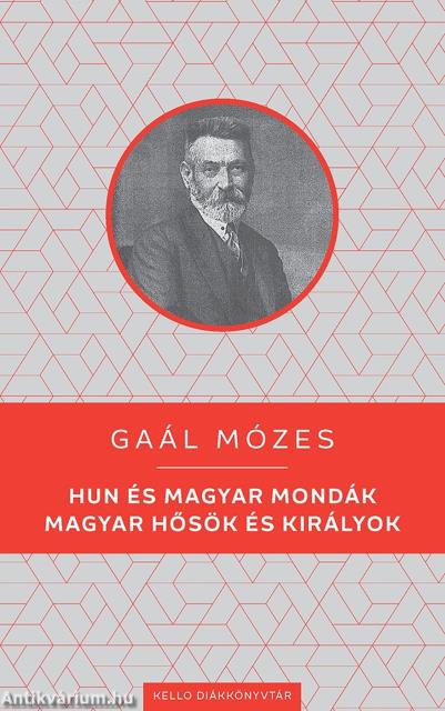 Hun és magyar mondák / Magyar hősök és királyok