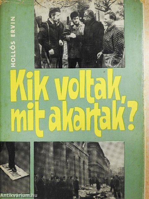 Kik voltak, mit akartak?