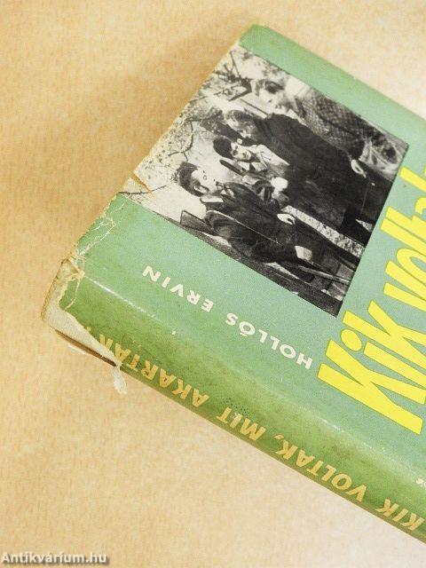 Kik voltak, mit akartak?