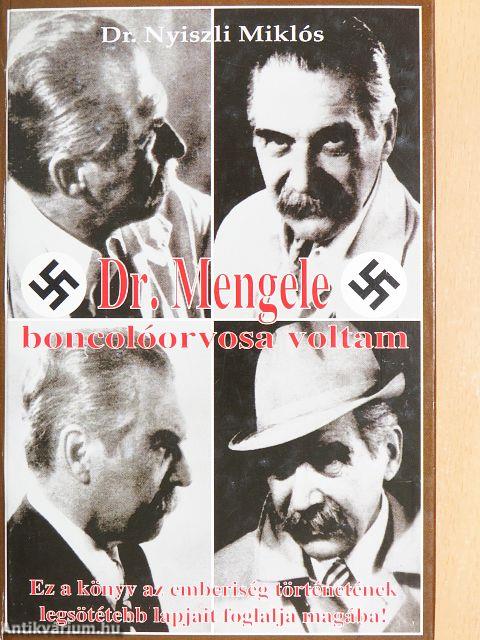 Dr. Mengele boncolóorvosa voltam
