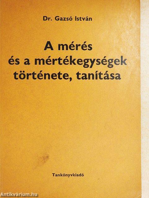 A mérés és a mértékegységek története, tanítása
