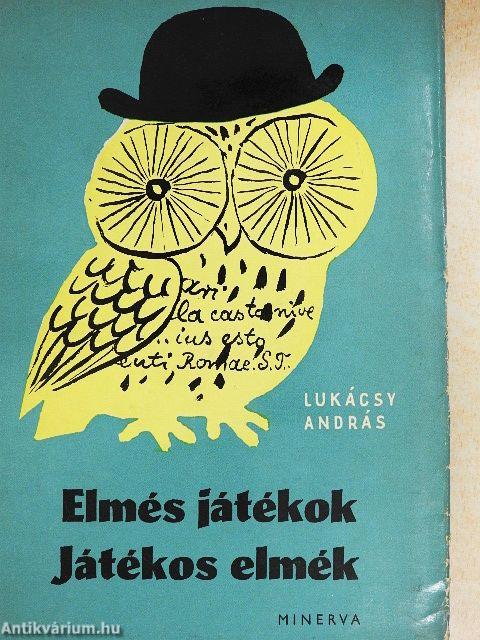 Elmés játékok, játékos elmék