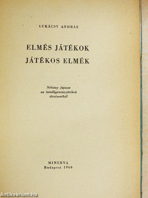 Elmés játékok, játékos elmék