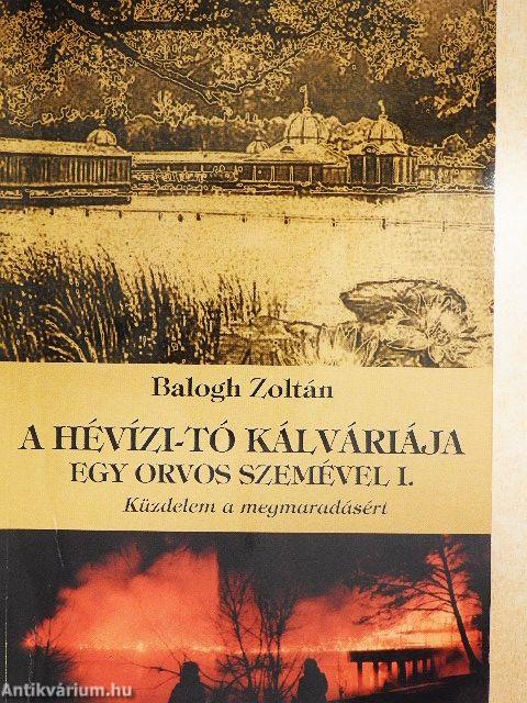 A Hévízi-tó kálváriája egy orvos szemével I.