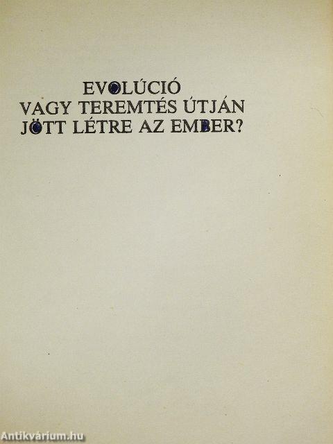 Evolúció vagy teremtés útján jött létre az ember?