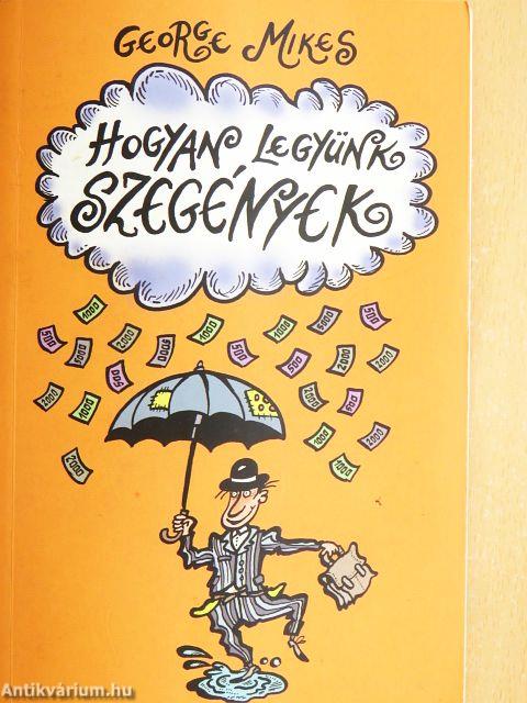 Hogyan legyünk szegények