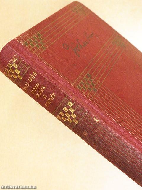 Egész az északi polusig!/A ki a szivét a homlokán hordja