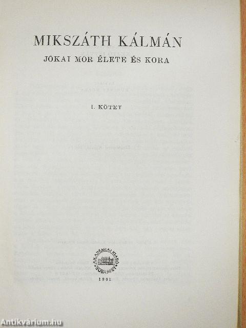 Jókai Mór élete és kora I-II.