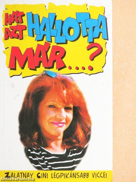 Hát azt hallotta már...?