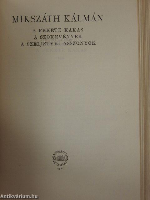 Apró képek a vármegyéből/A Krúdy Kálmán csínytevései/A mi örökös barátunk/Egy éj az Arany Bogárban/A fekete kakas/A szökevények/A szelistyei asszonyok