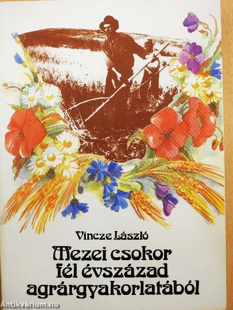 Mezei csokor fél évszázad agrárgyakorlatából
