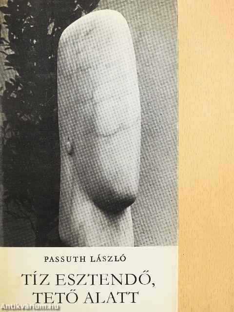 Tíz esztendő, tető alatt