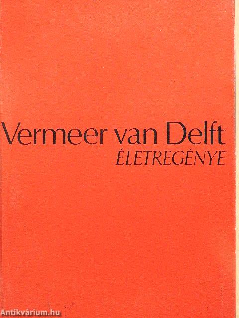 Vermeer van Delft életregénye