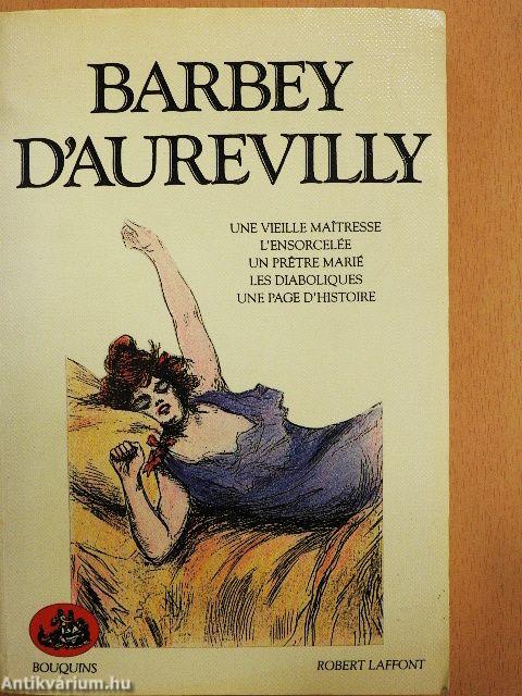 Une Vieille Maitresse/L'Ensorcelée/Un Pretre Marié/Les Diaboliques/Une Page d'Histoire